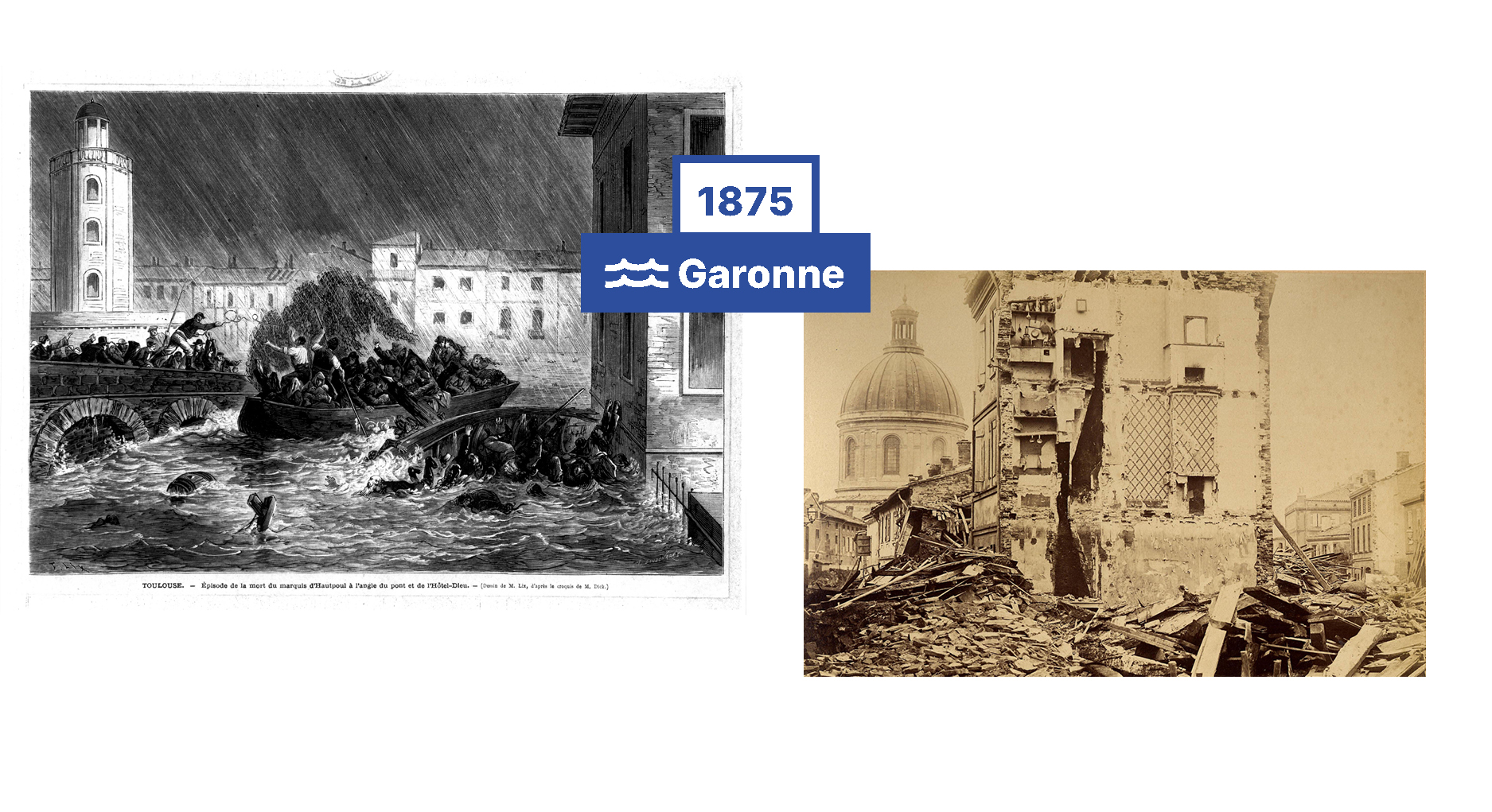 Gravure illustrant la mort du marquis d'Hautpoul à l'angle du pont et de l'Hôtel-Dieu et photographie d'un immeuble effondré proche du dôme de La Grave